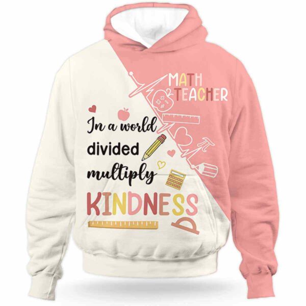 AOPH-U-Job-InAWorlDiviMult-T5-210929VY10 @ Math Teacher In a world divided multiply kindness-Math Teacher Pastel Multiply Kindness All Over Print Hoodie