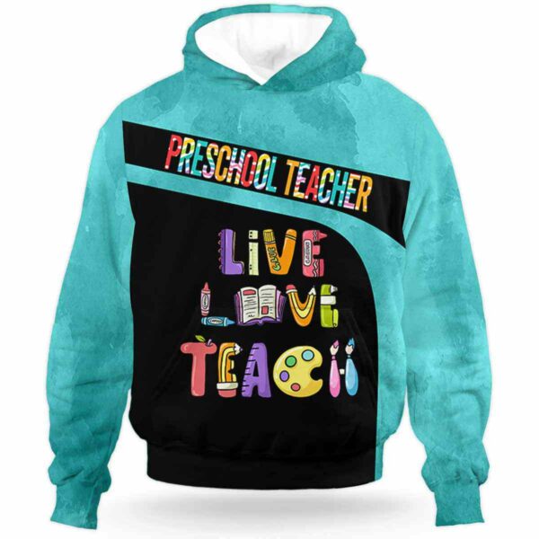 AOPH-U-Job-LiveLoveTeacColo-T18-211001VA10 @ Preschool Teacher Live Love Teach Colorful-Preschool Teacher Live Love Teach Colorful Hoodie