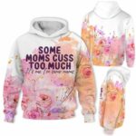 AOPH-U-M-CussMom-M0-211008NA10 @ Cuss Mom-Mom Floral Cuss Too Much 3D Hoodie