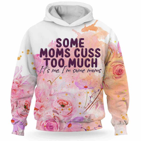 AOPH-U-M-CussMom-M0-211008NA10 @ Cuss Mom-Mom Floral Cuss Too Much 3D Hoodie