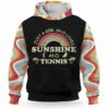 AOPH-U-Hobb-RainSuns-Tnis-211009VY10 @ Tennis Rainbow Sunshine-Tennis Retro Sunshine Rainbow Just A Girl 3D Hoodie