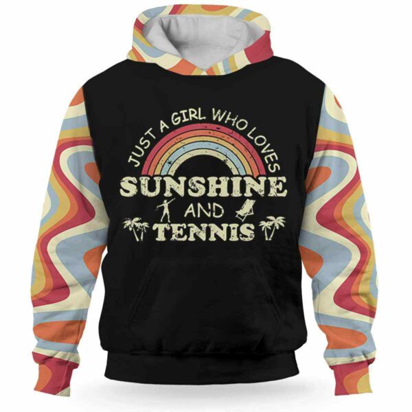 AOPH-U-Hobb-RainSuns-Tnis-211009VY10 @ Tennis Rainbow Sunshine-Tennis Retro Sunshine Rainbow Just A Girl 3D Hoodie