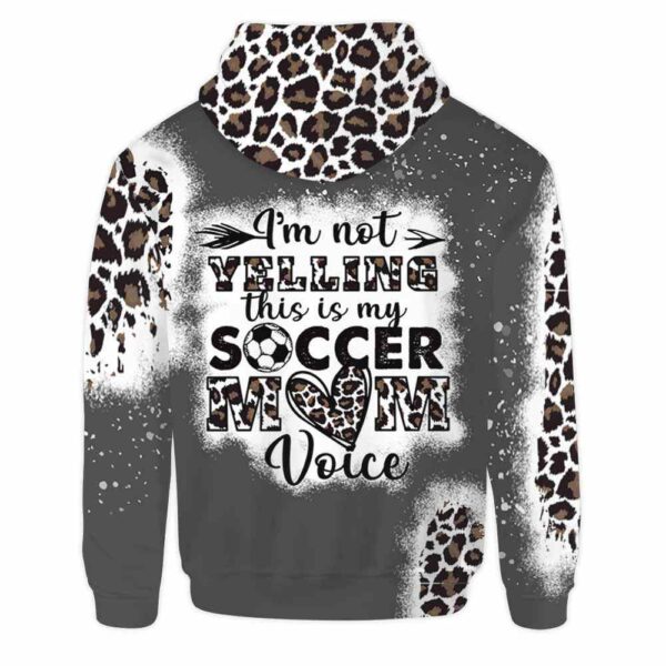 AOPH-U-Hobb-MomVoic-Socr-211012NA10 @ Soccer Mom Voice-Soccer Mom Leopard Not Yelling Just Mom Voice 3D Hoodie