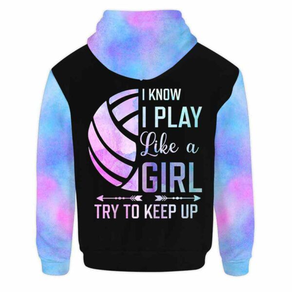 AOPH-W-Hobb-PlayWate-Vlbl-211011VY10 @ Volleyball Girl Play Watercolor-Volleyball Watercolor I Play Like A Girl Try To Keep Up 3D Hoodie