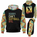 AOPH-U-Hobb-SorrByeRetr-Sbal-211009VY10 @ Softball Sorry Bye Retro-Softball Retro Sorry Cant Bye 3D Hoodie