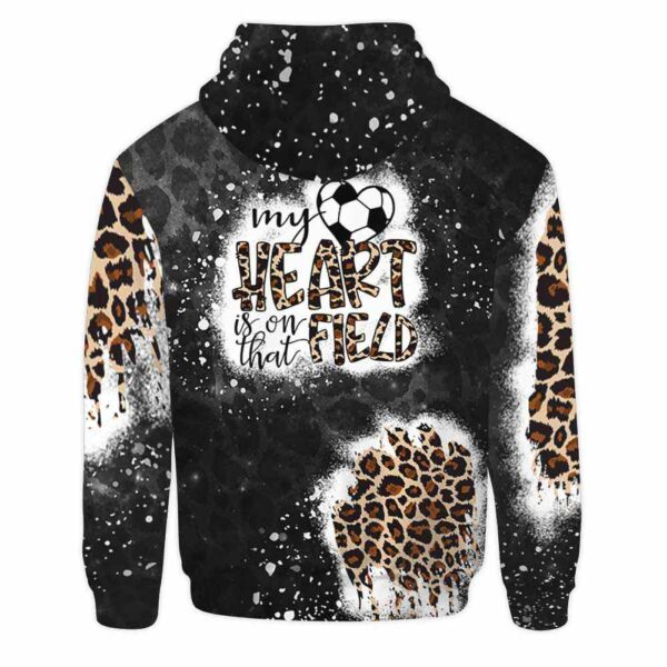 AOPH-U-Hobb-HearFiel-Socr-211011NA10 @ Soccer Heart field-Soccer Mom My Heart Is On That Field Leopard 3D Hoodie