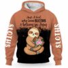 AOPH-U-Ani-CrosFlowAnim-Slth-211117VY10 @ Sloth Cross Flowers Animal-Sloth Just A Girl Loves Believes In Jesus 3D Hoodie