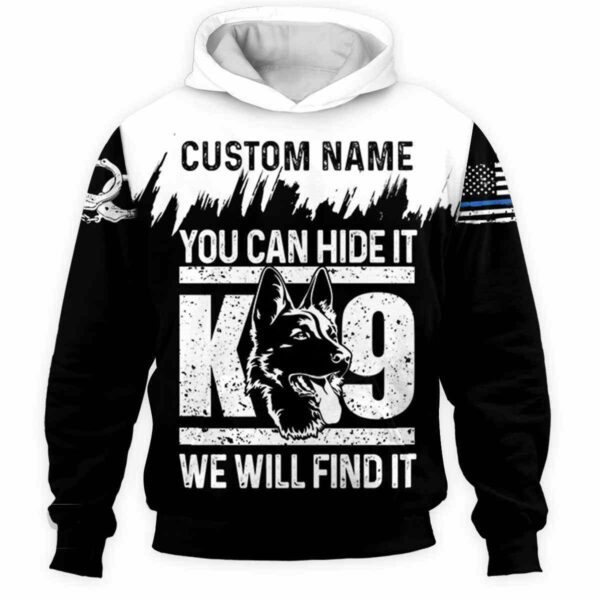 AOPH-U-Job-KPD-Plof-211230VY10 @ K9 Police Do-Police K9 You Can Hide We Will Find Custom Name 3D Hoodie