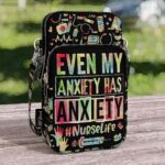 CB-U-Nur-EMAH-Nur-220919VY10 @ Nurse Even My Anxiety Has Anxiety-Nurse My Anxiety Has Anxiety Crossbody Bag